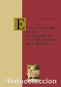 Libros: IV CENTENARIO DE LA FUNDACION UNIVERSIDAD - COMAS CARABALLO DANIEL, - Foto 1