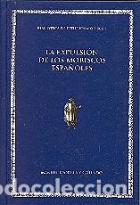 Libros: EXPULSION DE LOS MORISCOS ESPA&Ntilde;OLES, LA - DANVILA Y COLLADO, MANUEL, - Foto 1