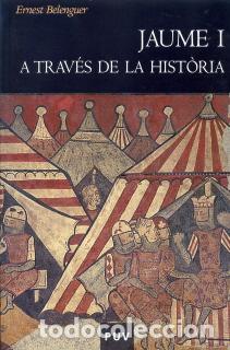 Libri di seconda mano: JAUME I A TRAVES DE LA HISTORIA - BELENGUER CEBRIA, ERNEST,