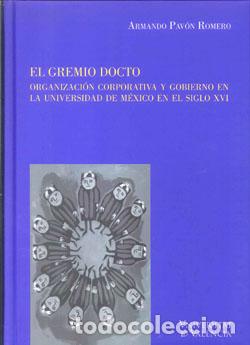 Libros: GREMIO DOCTO EL - PAVON ROMERO, ARMANDO, - Foto 1