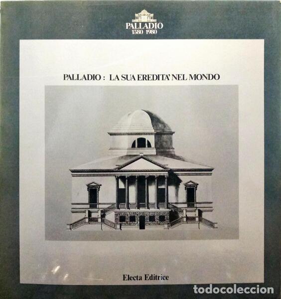 Libros: PALLADIO. LA SUA EREDIT&Aacute; NEL MONDO. - Foto 1
