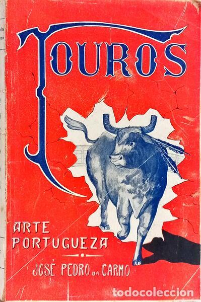 B&uuml;cher: CARMO. (Jos&eacute; Pedro do) - TOUROS: ARTE PORTUGUESA.