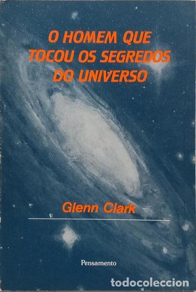 B&uuml;cher: CLARK. (Glenn) - O HOMEM QUE TOCOU OS SEGREDOS DO UNIVERSO.