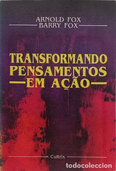Libros: FOX. (Arnold) e Barry Fox. - TRANSFORMANDO PENSAMENTOS EM A&Ccedil;&Atilde;O. - Foto 1
