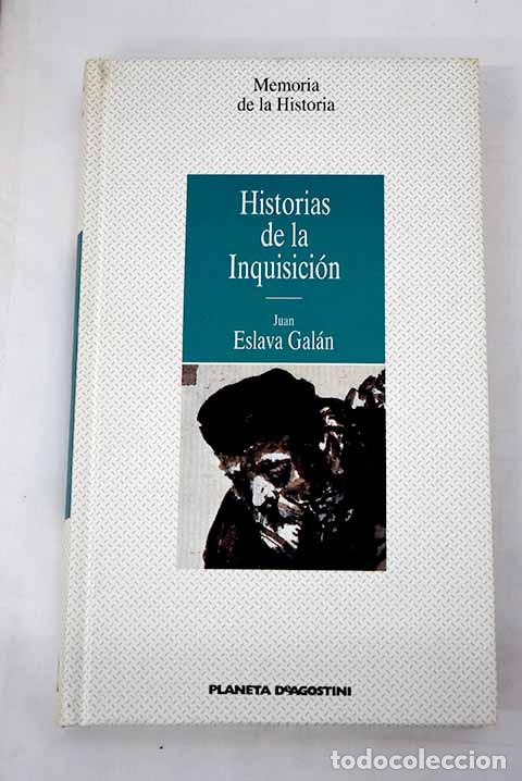 Libros: Historias de la Inquisici&oacute;n.- Eslava Gal&aacute;n, Juan