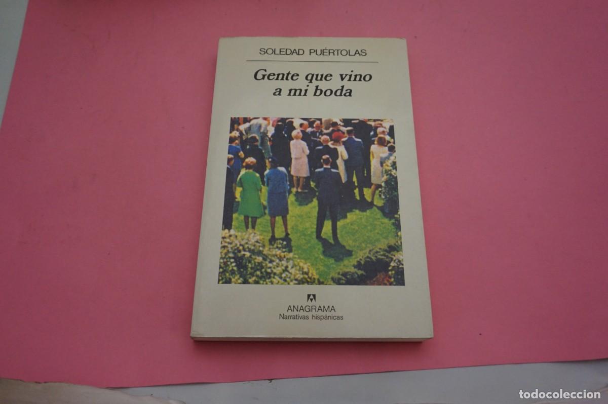 Libros: 14A - GENTE QUE VINO A MI BODA - SOLEDAD PUERTOLAS / EDITORIAL ANAGRAMA - Foto 1