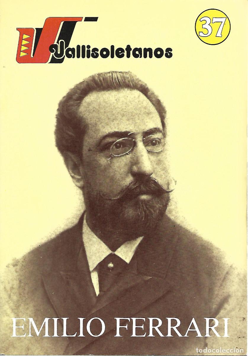 Libros: VALLISOLETANOS: EMILIO FERRARI. N&ordm; 37 - Foto 1