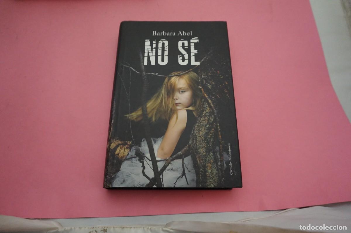 Libros: 14A - NO SE - BARBARA ABEL / CIRCULO DE LECTORES - Foto 1