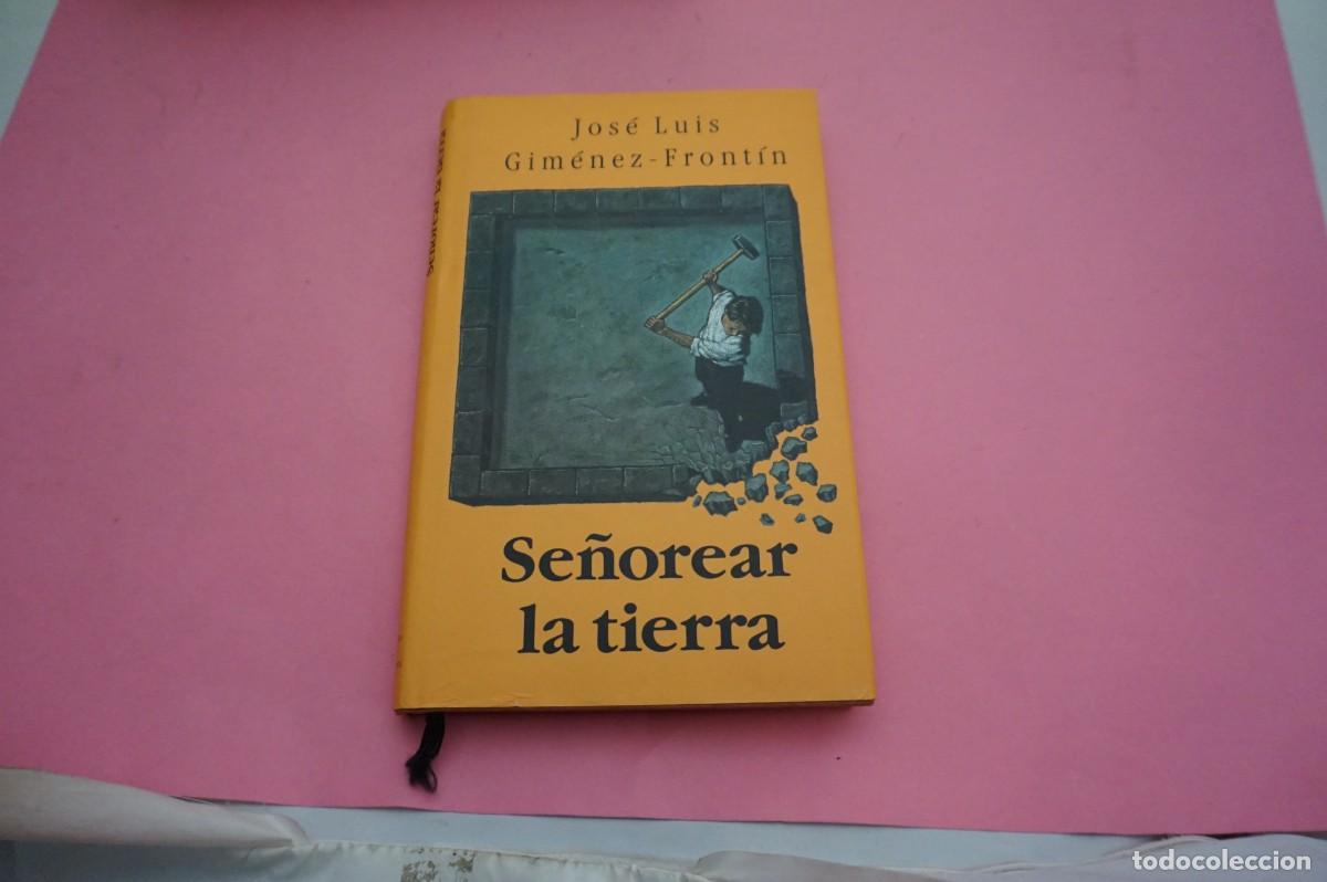 Libros: 14A - SE&Ntilde;OREAR LA TIERRA - JOSE LUIS GIMENEZ-FRONTIN / CIRCULO DE LECTORES - Foto 1