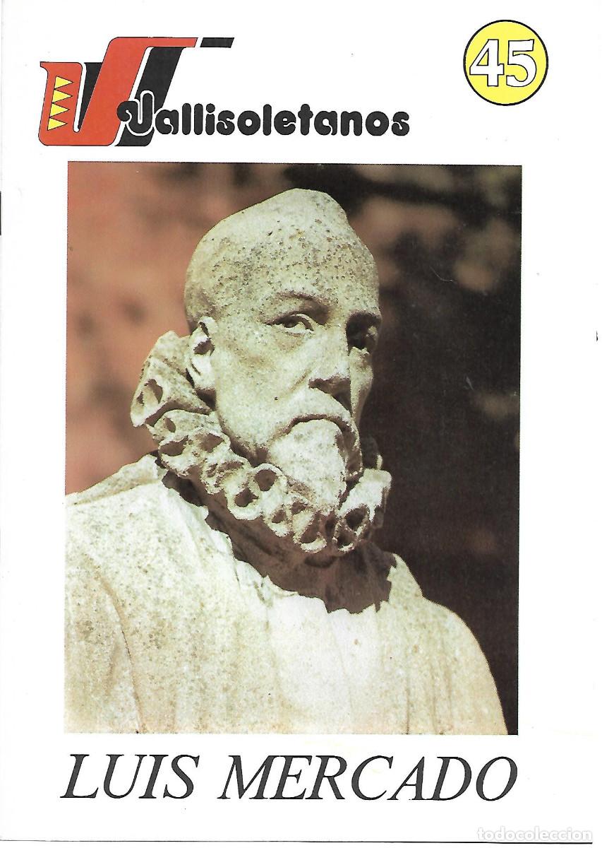 Libros: VALLISOLETANOS: LUIS MERCADO . N&ordm; 45 - Foto 1