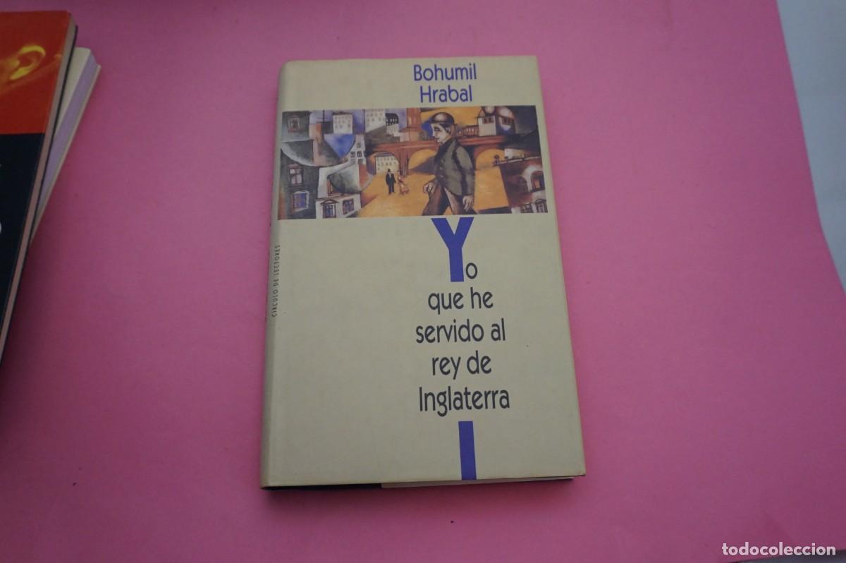 Libros: 14A - YO QUE HE SERVIDO AL REY DE INGLATERRA - BOHUMIL HRABAL / CIRCULO DE LECTORES - Foto 1
