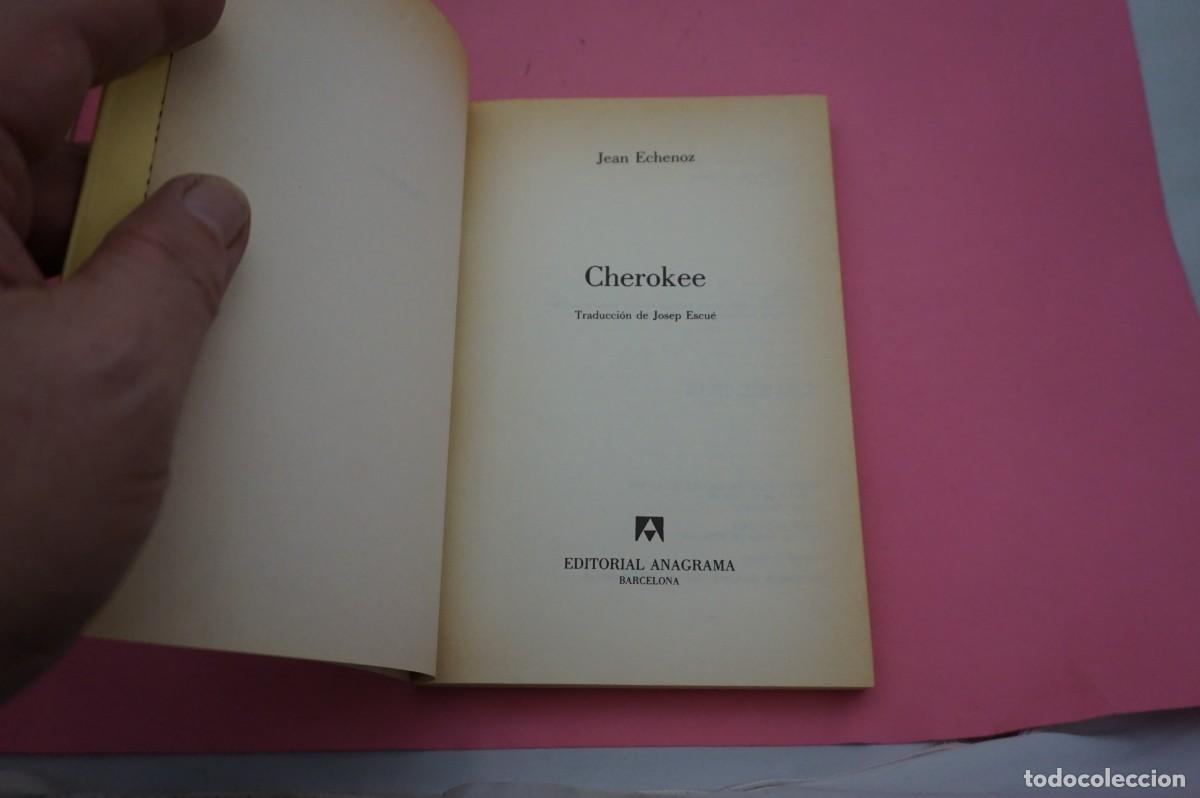 Libros: 15B - CHEROKEE - JEAN ECHENOZ / EDITORIAL ANAGRAMA - Foto 2