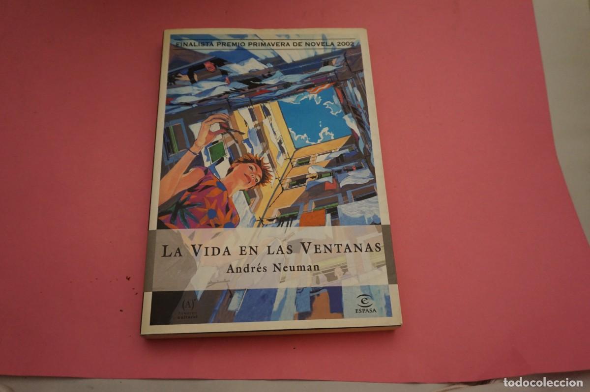 Libros: 15B - LA VIDA EN LAS VENTANAS - ANDRES NEUMAN / ESPASA - Foto 1