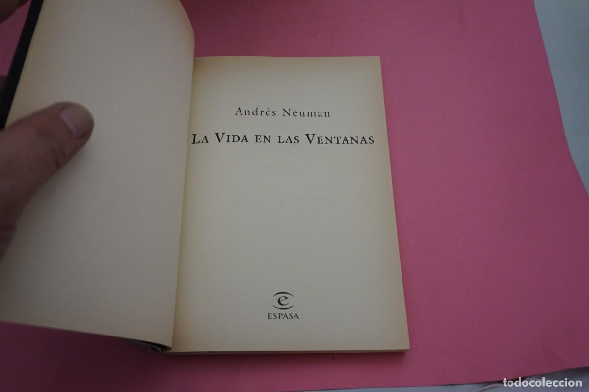 Libros: 15B - LA VIDA EN LAS VENTANAS - ANDRES NEUMAN / ESPASA - Foto 2