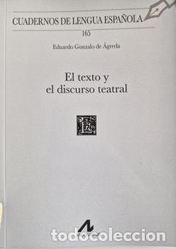 Libros: TEXTO Y EL DISCURSO TEATRAL, EL - EDUARDO GONZALO DE AGREDA, - Foto 1