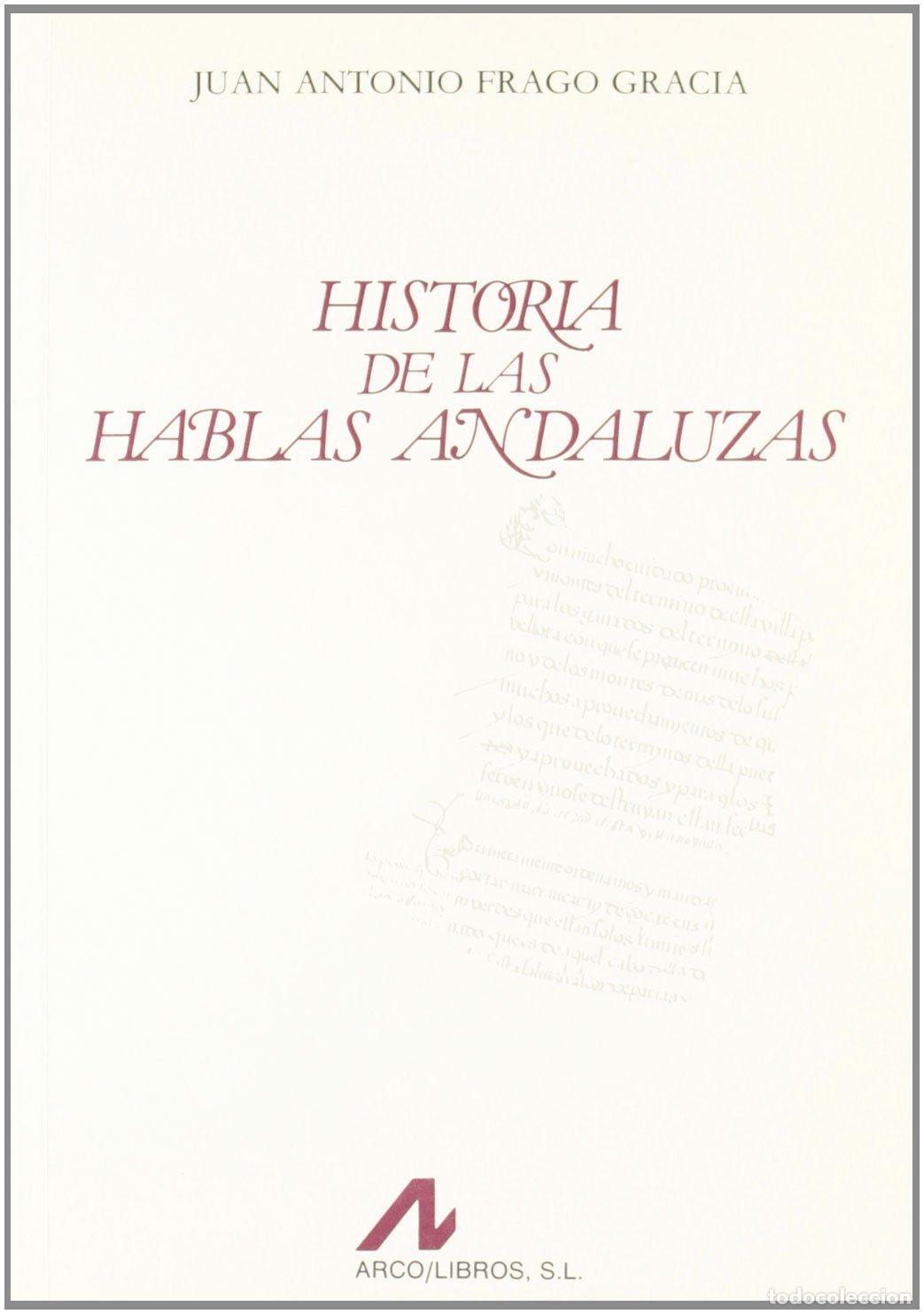 books: HISTORIA DE LAS HABLAS ANDALUZAS - , JUAN A. FRAGO G