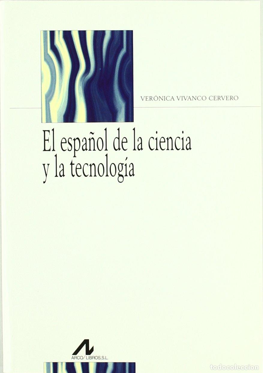 Libros: EL ESPA&Ntilde;OL DE LA CIENCIA Y LA TECNOLOG&Iacute;A - , Vivanco Cervero - Foto 1
