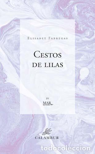 Libros: CESTO DE LILAS - F&Aacute;BREGAS, ELISABET - Foto 1