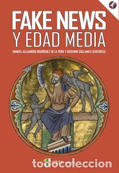 Libros: FAKE NEWS Y EDAD MEDIA - RODR&Iacute;GUEZ DE LA PE&Ntilde;A, MANUEL ALEJANDR