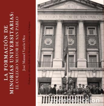 books: LA FORMACI&Oacute;N DE MINOR&Iacute;AS UNIVERSITARIAS: EL COLEGIO MAYOR DE SAN PABLO - , VARELA OLEA, JO