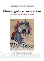 Libri di seconda mano: INVESTIGADOR EN SU LABERINTO, EL - PERUJO SERRANO, FRANCISCO,