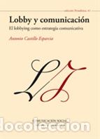 Libros: LOBBY Y COMUNICACI&Oacute;N - CASTILLO ESPARCIA, Antonio, - Foto 1