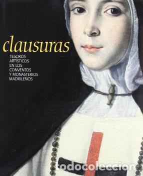 Libros: CLAUSURAS. TESOROS ART&Iacute;STICOS - VVAA - Foto 1