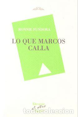 Libros: LO QUE MARCOS CALLA - FUNDORA, Ronnie, - Foto 1