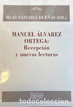 books: MANUEL &Aacute;LVAREZ ORTEGA: RECEPCI&Oacute;N Y NUEVAS LECTURAS - S&Aacute;NCHEZ DUE&Ntilde;AS, BLAS