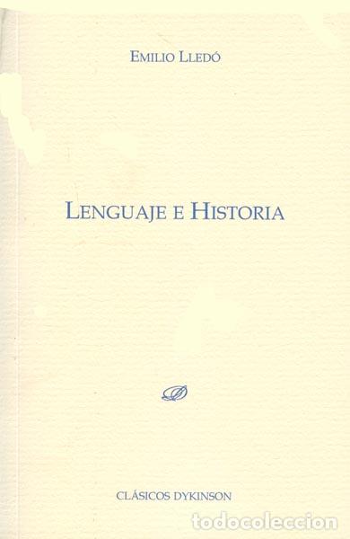 Libros: LENGUAJE E HISTORIA Clasicos Dykinson - LLEDO, Emilio, - Foto 1