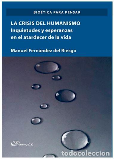 Libros: CRISIS DEL HUMANISMO, LA - FERNANDEZ DEL RIESGO, Manuel, - Foto 1