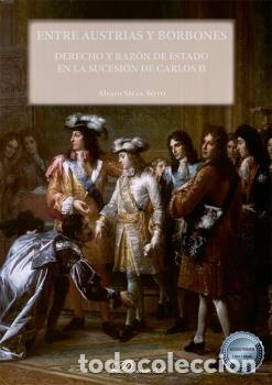 Libros: ENTRE AUSTRIAS Y BORBONES - SILVA SOTO, Alvaro, - Foto 1