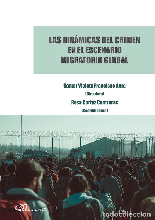 Libros: DIN&Aacute;MICAS DEL CRIMEN EN EL ESCENARIO MIGRATORIO GLOBAL - FRANCISCO AGRA/ SAMAR VIOLETA, - Foto 1
