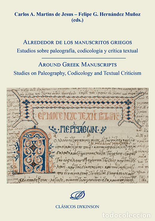 B&uuml;cher: ALREDEDOR DE LOS MANUSCRITOS GRIEGOS. ESTUDIOS SOBRE PALEOGRAF&Iacute;A, CODICOLOG&Iacute;A Y CR&Iacute;TICA TEXTUAL - VV