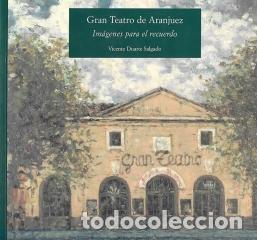 Libros: GRAN TEATRO DE ARANJUEZ - , Duarte Salgado, - Foto 1