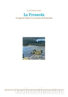 Libros: LA FRESNEDA. UN LUGAR DE FELIPE II EN EL ENTORNO DE EL ESCORIAL - CERVERA VERA, Luis,