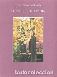 B&uuml;cher: AIRE DE TU SOMBRA, EL - RAMOS DOMINGO, JOS&Eacute;. PR&Oacute;LOGO D, E FERN&Aacute;NDEZ, CE