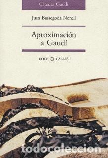 Libros: APROXIMACI&Oacute;N A GAUD&Iacute; - BASSEGODA NONELL, Juan,