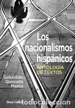 Libros: NACIONALISMOS HISP&Aacute;NICOS, LOS - QUESADA MARCO, SEBASTI&Aacute;N - Foto 1