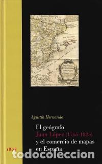 Libros: GE&Oacute;GRAFO JUAN L&Oacute;PEZ (1765-1825) Y EL COMERCIO DE MAPAS EN ESPA&Ntilde;A, EL - , Hernando, Agust - Foto 1