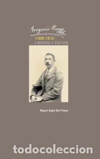 B&uuml;cher: GREGORIO PUEYO (1860-1913): LIBRERO Y EDITOR - BUIL PUEYO, MIGUEL ANGEL,