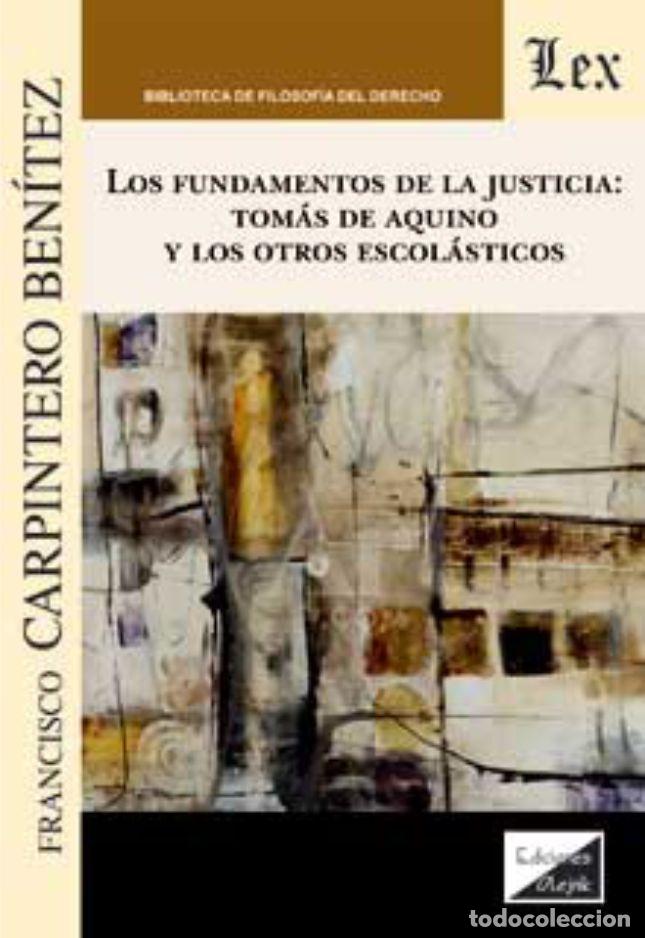 Libri di seconda mano: FUNDAMENTOS DE LA JUSTICIA: TOMAS DE AQUINO Y LOS OTROS ESCOLASTICOS - CARPINTERO BENITEZ, Francisco