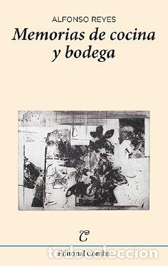 Libros: MEMORIAS DE COCINA Y BODEGA - REYES, Alfonso, - Foto 1