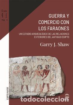 Libros: GUERRA Y COMERCIO CON LOS FARAONES - GARRY J. SHAW, - Foto 1