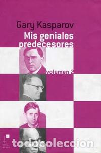 Libros: MIS GENIALES PREDECESORES II (R&Uacute;STICA) - KASPAROV, GARY - Foto 1