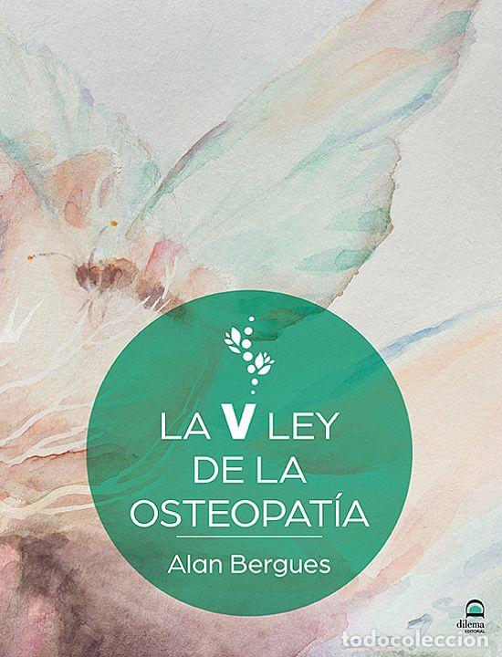 Libros: V LEY DE LA OSTEOPAT&Iacute;A, LA - BERGUES, ALAN - Foto 1