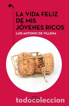 Libros: VIDA FELIZ DE MIS J&Oacute;VENES RICOS, LA - DE VILLENA, LUIS ANTONIO