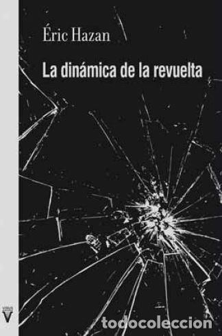 Libros: DINAMICA DE LA REVUELTA, LA - HAZAN, ERIC, - Foto 1