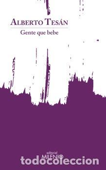 Libros: GENTE QUE BEBE - TES&Aacute;N ARGEM&Iacute;, ALBERTO - Foto 1