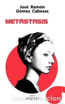 Libros: Met&aacute;stasis - G&Oacute;MEZ CABEZAS, JOS&Eacute; RAM&Oacute;N, - Foto 1